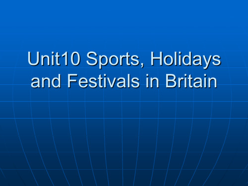 Unit10 Sports_ Holidays and Festivals in Britain