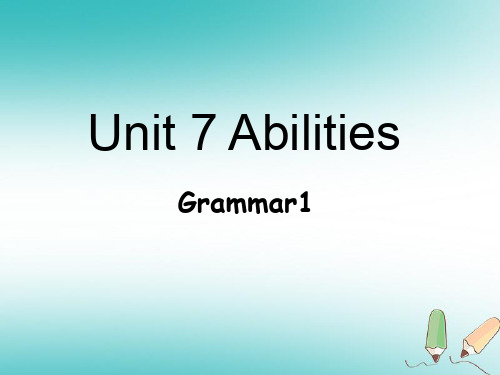 江苏省苏州市昆山市七年级英语下册Unit7AbilitiesGrammar课件1(新版)牛津版