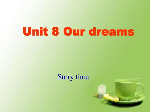 新版牛津译林版译林六下Unit 8 Our dreams 第一课时课件.ppt
