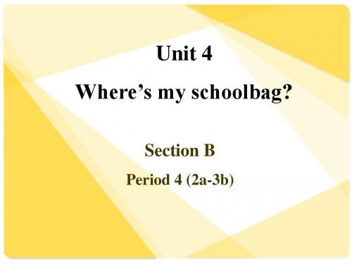 Unit 4 Where’s my schoolbag公开课课件