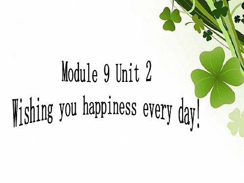 六年级下册英语课件-Module 9 Unit 2 Wishing you happiness ev