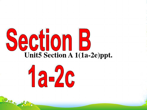 人教版七年级英语下册unit 5 Section B(1b-2c)优质课件
