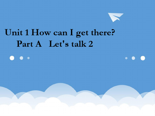 2020年秋六年级英语上册 Unit1 How can I get there课