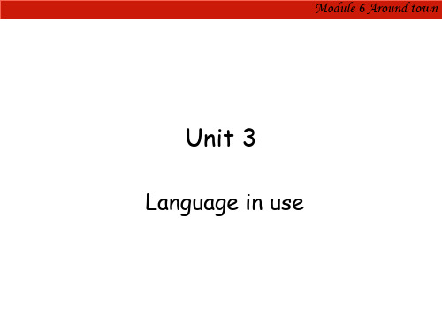 七下Module6Around town unit3 Language in use