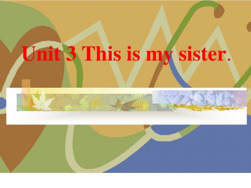 人教新目标版初中英语七年级上册 Unit3 This is my sister  PPT课件