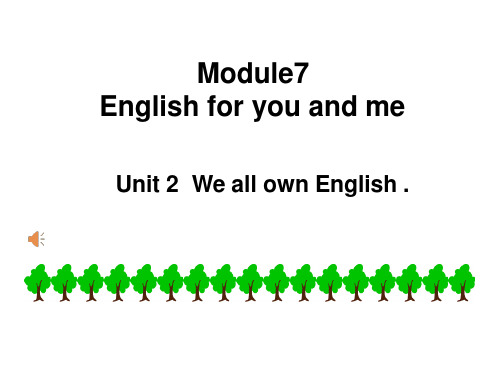 初中英语《M7 U2 We all own English》教学课件设计