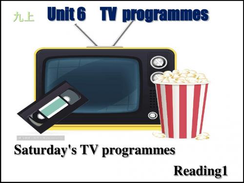 2019译林牛津版9A Unit 6. TV programmes Reading1 教学课件  (共26张PPT)教育精品.ppt