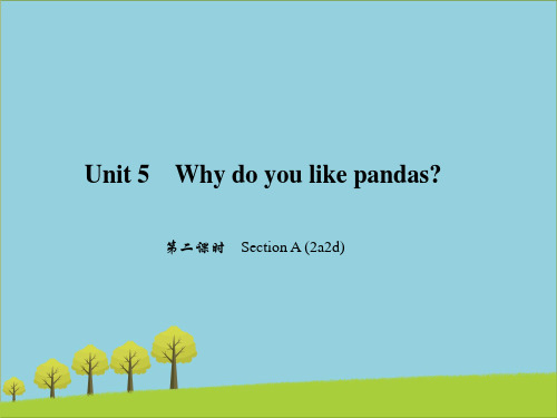 七年级英语下册Unit5Whydoyoulikepandas第二课时SectionA(2a_2d