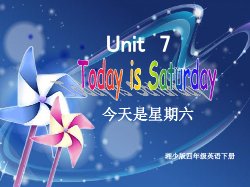 湘少版-四年级英语下-Unit-7-Today-is-saturday