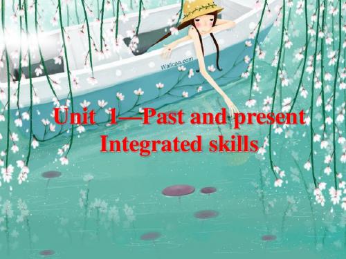 Unit  1—Past and present   Integrated skills