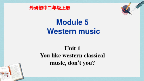 2019-2020年八年级英语上册 Module 5 Western music Unit 1 You like western classical music, don’t you