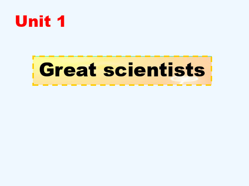 人教版必修五Unit1Greatscientistreading1课件(29张)(优选.)