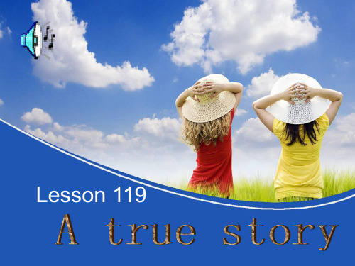新概念一册 精修版lesson 119 A true story