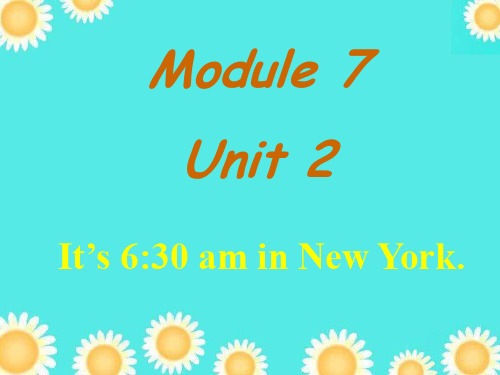 外研版四年级英语下册Module7unit2it's6：30aminnewyork课件1