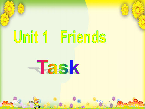 中学八年级英语上册 Unit 1 Friends Task课件2