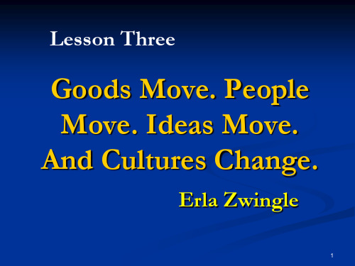 Goods Move. People Move. Ideas Move. And Cultures Change.
