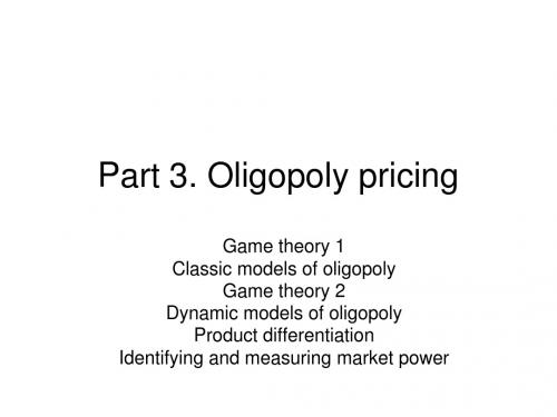 Part 3. Oligopoly pricing(产业组织理论-复旦大学,郁义鸿)