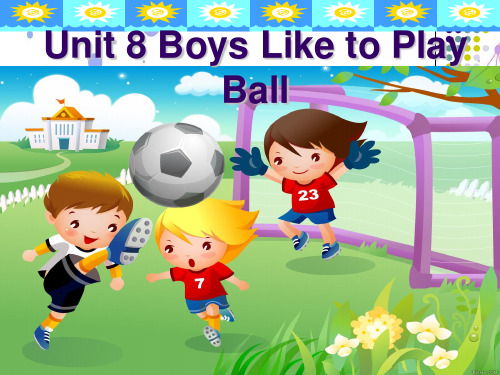 陕旅版四年级英语上册《Unit8 Boys Like to Play Ball》精品课件