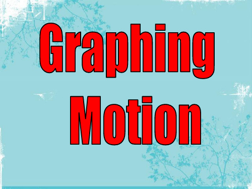 Graphing Motion 运动图像 英文课件