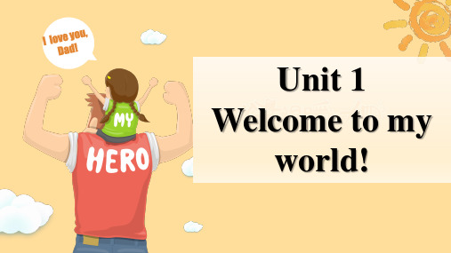 Unit 1 Welcome to my world