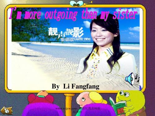 Unit 6 I’m more outgoing than my sister.section A