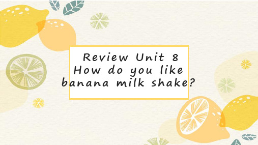 八年级英语Unit 8 How do you make a banana milk shake_