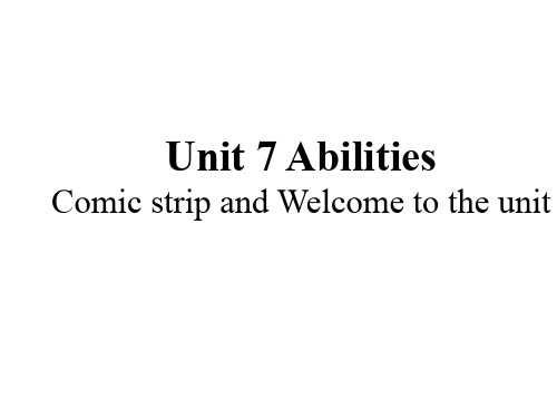 Unit7 AbilitiesWelcome公开课课件牛津译林版七年级英语下册