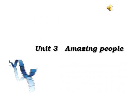 (牛津译林)高一英语必修二教学课件：Unit3Amazingpeoplereading(共38张PPT)