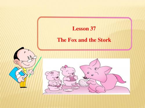 Unit 5 Culture Shapes Us Lesson 37 The Fox and the Stork课件  (冀教版九年级下)