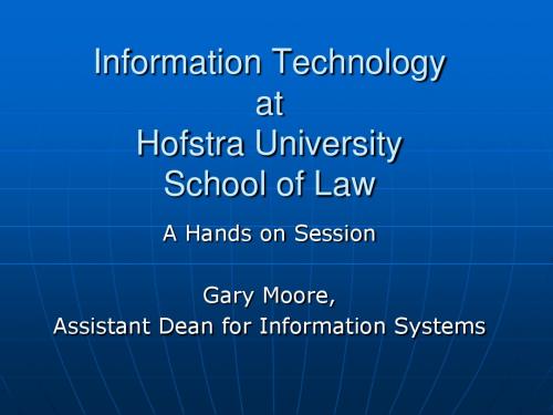 Information Technology  at Hofstra University  School of Law