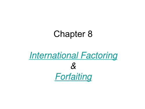 chapter 8 internationa factoring and forfeiting国际保理和福费廷