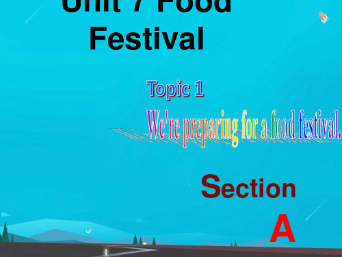 八年级英语下册Unit7T-1We’repreparingforafoodfestival