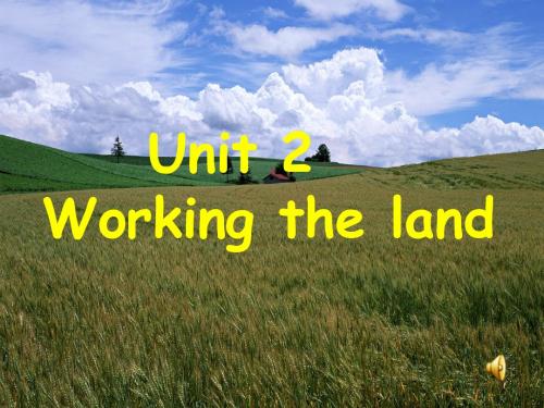 高一英语人教版必修4_unit_2_working_the_land_(reading)