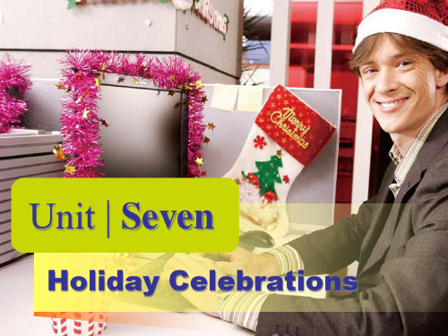 新编实用英语1第四版Unit_7_Holiday_Celebrations