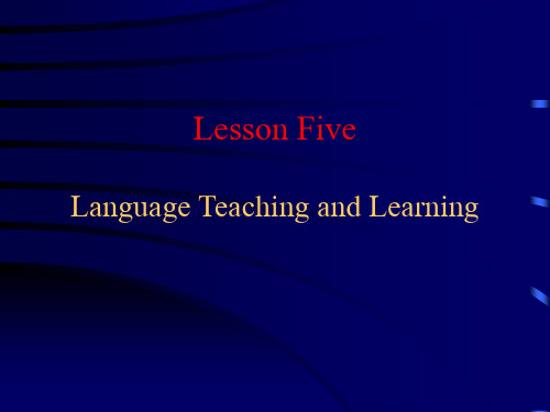 Lesson Five  Language Teaching__ and Learning