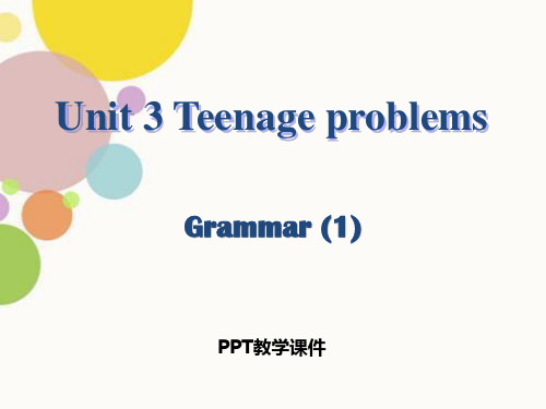 Unit 3《Teenage problems》(Grammar)精品课件