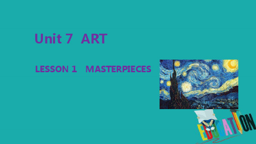 高中英语新教材北师大版必修第三册课件：UNIT 7 ART LESSON 1 MASTERPIECES 