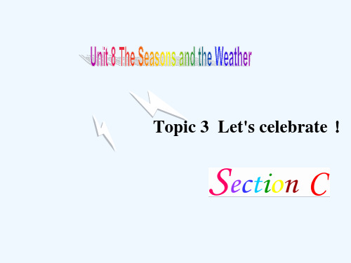 初中英语七下《Unit 8Topic 3 Let’s celebrate!C》课件