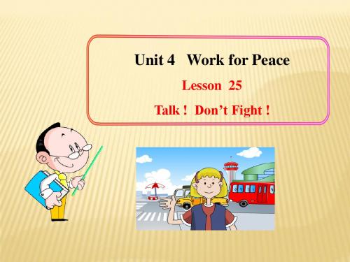 Unit 4 Work for Peace Lesson 25 Talk!Don’t Fight!课件 (冀教版九年级下)