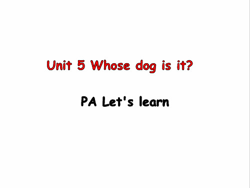 【精品】最新人教PEP版五年级英语下册Unit5 Whose dog is it PartA ppt教学课件