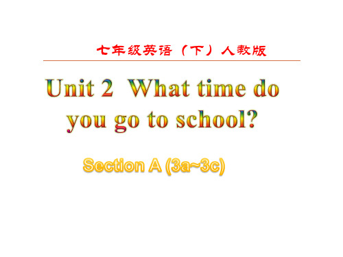 人教版PEP英语七年级下册Unit2 第二课时SectionA(3a-3c)优秀课件