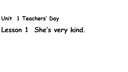 五年级英语上册(鲁科版)Unit1Teachers’ Day  Lesson 1 She’s very kind课件