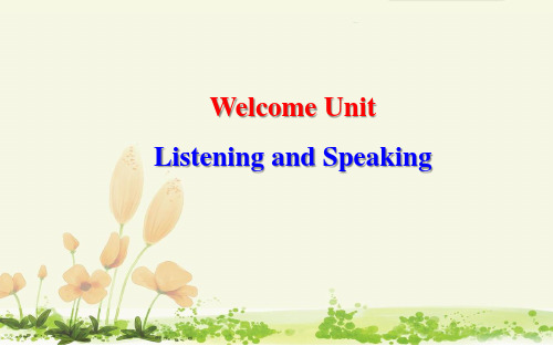 《Welcome Unit Listening and Speaking》课件(两套)