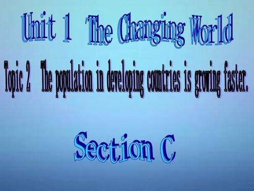 九年级英语上册 Unit 1 Topic 2 The population in developing countries is growing faster Section C课件