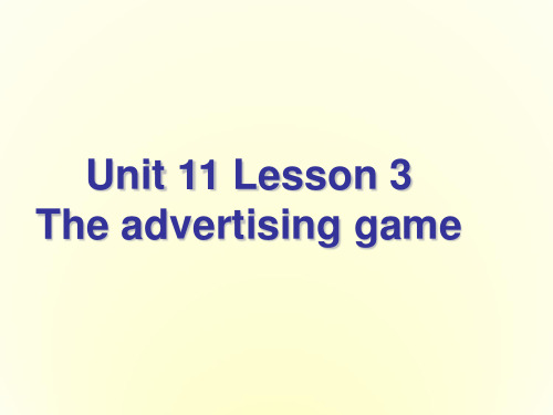 高中英语unit11 lesson3 the advertising game课件 北师大版必修4