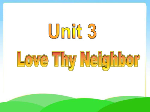 “Love Thy Neighbor” 教科版Warm up and Reading unit3