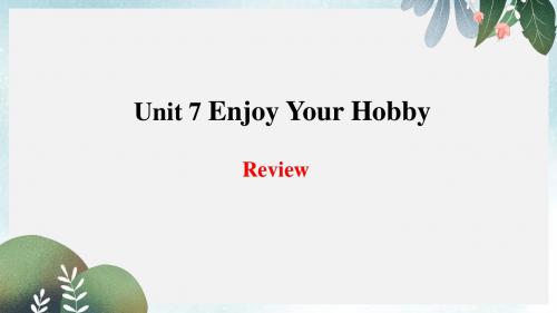 八年级英语上册Unit7EnjoyYourHobbyReview课件新版冀教版