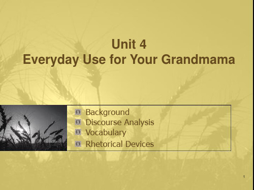 Unit 4 Everyday Use for Grandmama(课堂PPT)