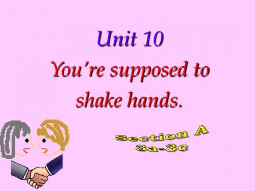 2014九年级英语Unit_10_You're_supposed_to_shake_hands._Secton_A_3a-3c