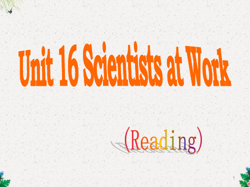 人教版高一级英语课件 Scientists at Work2